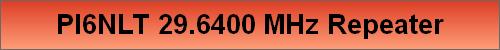 PI6NLT 29.6400 MHz Repeater